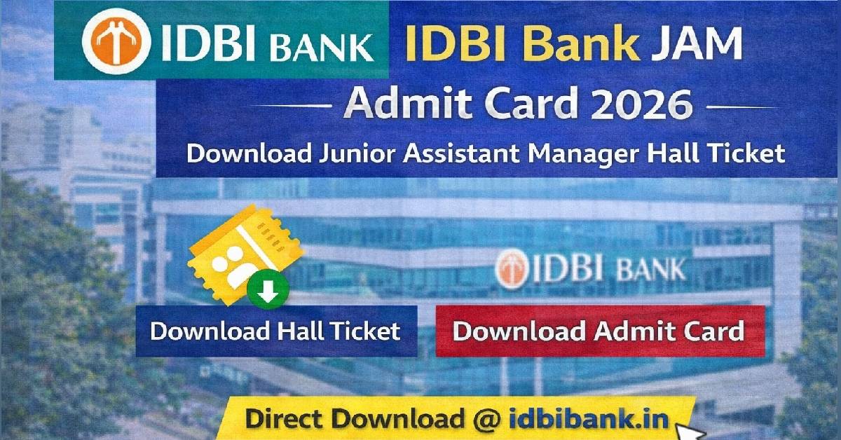 IDBI Bank JAM Admit Card 2026 – Download Junior Assistant Manager Hall Ticket